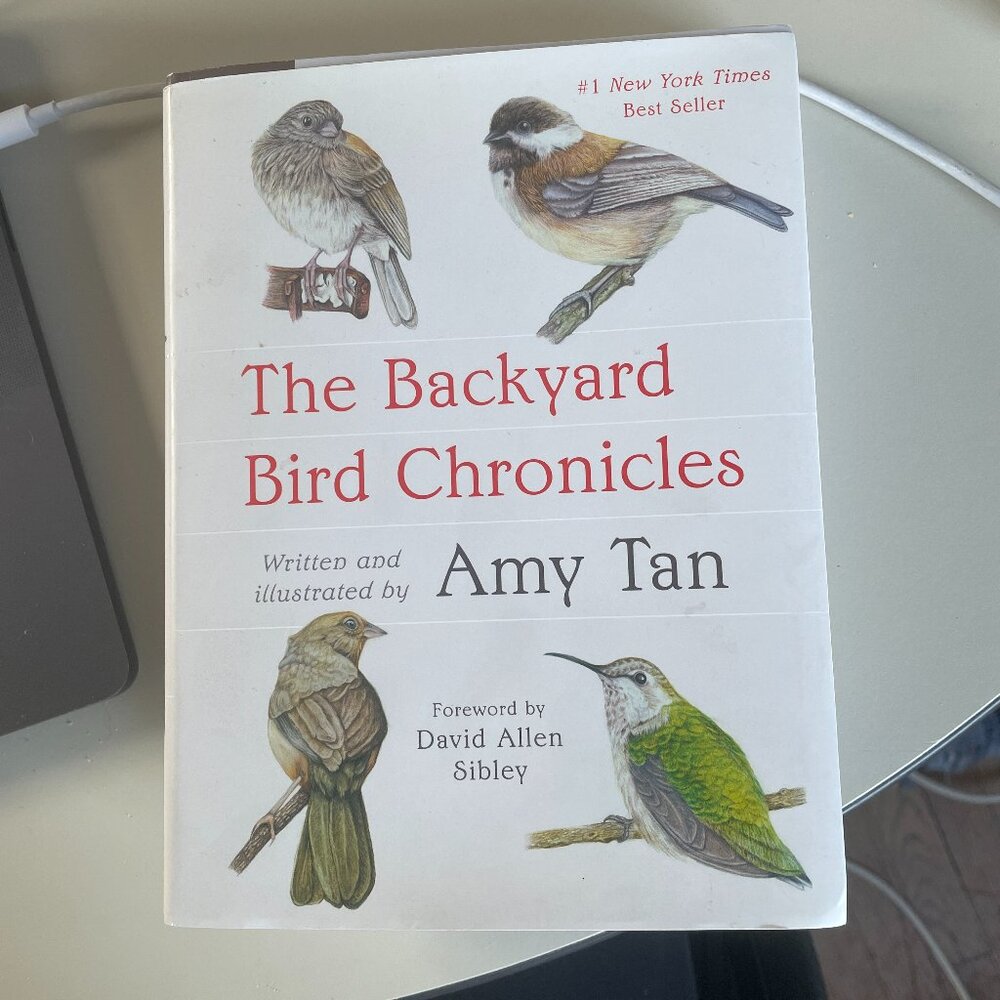 NEW~ The Backyard Bird Chronicles by - Amy Tan